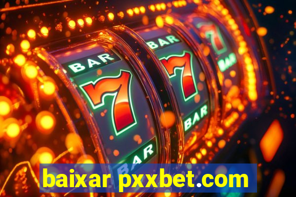 baixar pxxbet.com